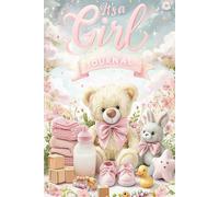 It’s a Girl Journal Notebook: 200 Lined Blank Pages | 6 x 9 Inch Baby Girl Memory & Keepsake | 100 Inspirational Quotes for Moms, Milestones & Letters (Play & Learn Series Activity Books)