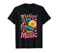 It’s A Good Day to Make Music, Musician Singer Music Teacher T-Shirt
