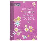 It s a Good Morning Just Because You Love Me: 365 Daily Devotions