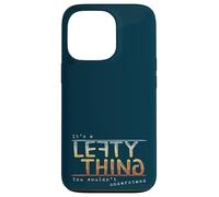 It’s A Lefty Thing Retro Left Handed Appreciation Joke Fun Case for iPhone 13 Pro