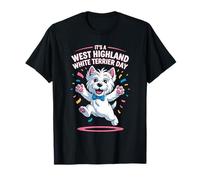 It’s A West Highland White Terrier Day Pet Dog Humor Westie T-Shirt