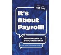 It’s About Payroll!: Your Blueprint to Start, Grow & Lead