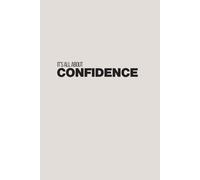 It’s all about: Confidence