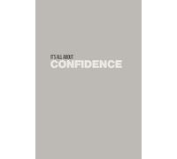 It’s all about: Confidence