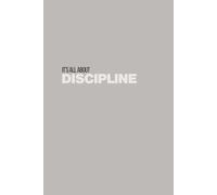It’s all about: Discipline
