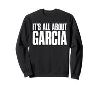 It’s All About Garcia Bold Distressed Family Name Design Sweatshirt