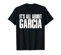 It’s All About Garcia Bold Distressed Family Name Design T-Shirt