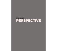 It’s all about: Perspective