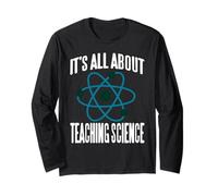 It’s All About Teaching Science with Atom Humor Long Sleeve T-Shirt