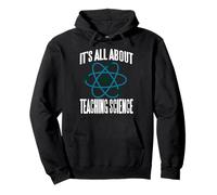 It’s All About Teaching Science with Atom Humor Pullover Hoodie