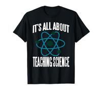 It’s All About Teaching Science with Atom Humor T-Shirt