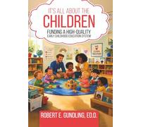 It’s All About The Children: Funding A High-Quality Early Childhood Education System