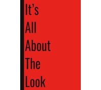 It’s All About The Look: 110 Blank Pages | 6x9Inches | Funny Notebook Gift Ideas, Sarcastic Saying Work Gag Gift for, Girls, Office Employees, Boss, Coworkers, Colleagues, Best Friend