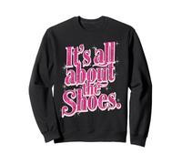 It’s All About The Shoes Confident Shoe Queen Sweatshirt