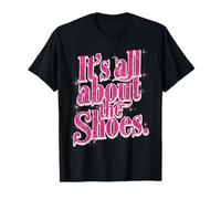 It’s All About The Shoes Confident Shoe Queen T-Shirt