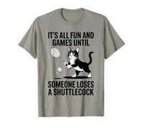It’s All Fun and Games Until Someone Loses A Shuttlecock Men T-Shirt
