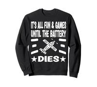 It´s all fun & games until the battery dies Sweatshirt