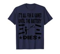 It´s All Fun & Games Until The Battery Dies T-Shirt