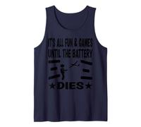 It´s All Fun & Games Until The Battery Dies Tank Top