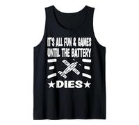 It´s All Fun & Games Until The Battery Dies Tank Top
