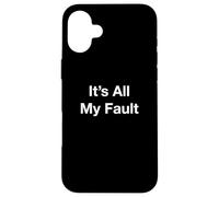It’s All My Fault Case for iPhone 16 Plus