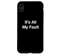 It’s All My Fault Case for iPhone XS Max