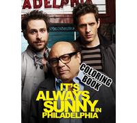 It‘s Always Sunny In Philadelphia Coloring Book: Amazing gift for All Ages and Fans with High Quality Image.- 30+ GIANT Great Pages with Premium Quality Images.