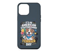 It’s An American Staffordshire Terrier Day Funny Dog Lover Case for iPhone 12 Pro Max