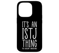It’s An ISTJ Thing Personality Type Logistician Logic Case for iPhone 14 Pro