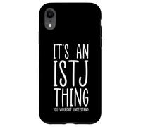 It’s An ISTJ Thing Personality Type Logistician Logic Case for iPhone XR