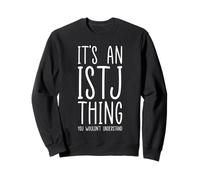 It’s An ISTJ Thing Personality Type Logistician Logic Sweatshirt