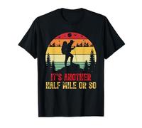 It’s Another Half Mile Or So Funny Hiking Retro Sunset T-Shirt