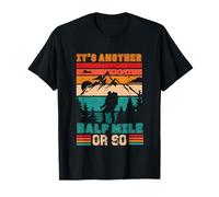 It’s Another Half Mile Or So Funny Hiking Sunset Mountain T-Shirt