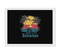 It S Better in The Bahamas Diamond DIY Painting Kits Horizontal Round Full Drill Digital Art Craft for Home Office Wall Decor 12"x16"