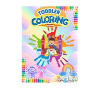 It’s Color Time! A Toddler Coloring Book: Extra Bold, Simple Pictures & Shapes with First Words for Ages 1-3