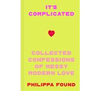 It’s Complicated – From the viral Instagram account Lockdown Love Stories: Anonymous confessions