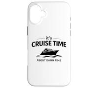 It’s Cruise Time About Damn Time Funny Vacation Humor Quote Case for iPhone 16 Plus
