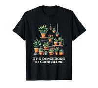 It’s Dangerous to Grow Alone | Houseplant Humor Design T-Shirt