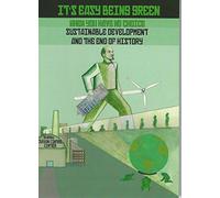 It’s Easy Being Green When You Have No Choice: Sustainable Development and the End of History