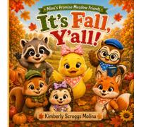 It’s Fall, Y’all! (Mimi’s Promise Meadow Friends)