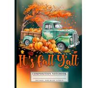 It’s Fall Y’all Notebook Wide Ruled: Country Style Autumn Journal For Girls, Teachers, Fall Lovers and Holiday Gift Giving