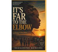 “IT’S FAR TO THE ELBOW”: Stories of Struggle, Survival and Hope