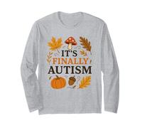 It’s Finally Autism Funny Fall for Autumn Lovers Long Sleeve T-Shirt