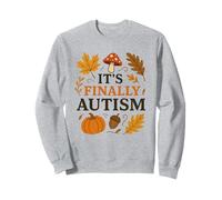 It’s Finally Autism Funny Fall for Autumn Lovers Sweatshirt