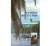 It’s Funny But It’s True: A sailing life from Windermere to the Caribbean