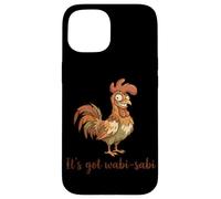 It’s Got Wabi Sabi Funny Rooster Wabi Sabi Case for iPhone 15