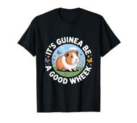 It’s Guinea Be A Good Wheek Cute Guinea Pig Lover Pet T-Shirt