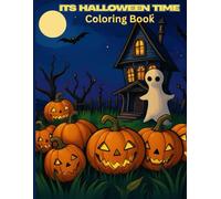It’s Halloween Time: Spooky Coloring Book for Kids,Fun Coloring Pages with Ghosts, Pumpkins & Witches,Halloween Coloring Book for Kids Ages 5-9