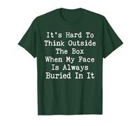 It’s Hard to Think Outside The Box When My Face is Always T-Shirt