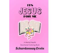 It’s Jesus For Me: A Mental Health Devotional Coloring Book